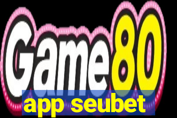 app seubet